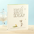What Do You Do With an Idea?